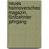 Neues Hannoversches Magazin, Fünfzehnter Jahrgang by Unknown