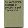 Neurochemical Aspects of Emotional Pain Modulation by Elvan Kut