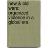 New & Old Wars: Organized Violence in a Global Era door Mary Kaldor