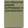Non-Ribosomal Peptide Synthetases in Cyanobacteria by Tom Inge Sønju