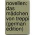 Novellen: Das Mädchen Von Treppi (German Edition)