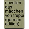 Novellen: Das Mädchen Von Treppi (German Edition) door Heyse Paul