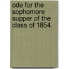Ode for the Sophomore supper of the Class of 1854. door Oliver S. Leland