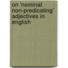 On 'Nominal Non-Predicating' Adjectives in English by Steffi George