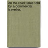 On the Road: tales told by a Commercial Traveller. by Samuel Bracebridge Hemyng
