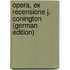 Opera, Ex Recensione J. Conington (German Edition)