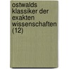 Ostwalds Klassiker Der Exakten Wissenschaften (12) by Wilhelm Ostwald