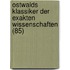 Ostwalds Klassiker Der Exakten Wissenschaften (85)