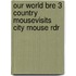Our World Bre 3 Country Mousevisits City Mouse Rdr