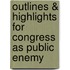 Outlines & Highlights For Congress As Public Enemy