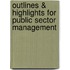 Outlines & Highlights For Public Sector Management