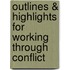 Outlines & Highlights For Working Through Conflict