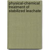 Physical-chemical Treatment Of Stabilized Leachate door Ahmed Abu Foul
