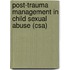 Post-trauma Management In Child Sexual Abuse (csa)