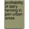 Profitability Of Dairy Farming In Peri-urban Areas door Moses Lubinga