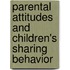 Parental Attitudes and Children's Sharing Behavior