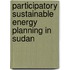 Participatory Sustainable Energy Planning in Sudan