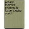 Passive Restraint Systems for Luxury Sleeper Coach by Mahesh S. Anandi