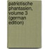 Patriotische Phantasien, Volume 3 (German Edition)