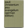 Pauli Christentum Jesu Evangelium (German Edition) by Walther Wilhelm
