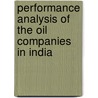 Performance Analysis Of The Oil Companies In India door Pawan Kumar Avadhanam