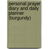 Personal Prayer Diary and Daily Planner (Burgundy) by Ywam Publishing