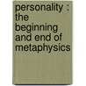 Personality : the Beginning and End of Metaphysics door Alfred Williams Momerie