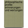 Philosophische Profile: Erinnerungen und Wertungen by Gleichen -Russwurm Alexander