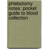 Phlebotomy Notes: Pocket Guide to Blood Collection door Susan King Strasinger