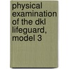 Physical Examination of the Dkl Lifeguard, Model 3 door Dale W. Murray