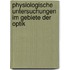 Physiologische Untersuchungen im Gebiete der Optik