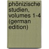 Phönizische Studien, Volumes 1-4 (German Edition) by Abraham Levy Moritz
