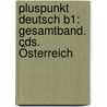 Pluspunkt Deutsch B1: Gesamtband. Cds. Österreich door Joachim Schote