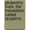 Plutarch's Lives. the Translation Called Dryden's. door Arthur Hugh Clough