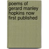 Poems of Gerard Manley Hopkins Now First Published door Gerard Manley Hopkins