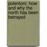 Polentoni: How and Why the North Has Been Betrayed door Lorenzo Del Boca