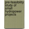Pre-feasibility Study of Small Hydropower Projects door Vishnu Prasad Pandey