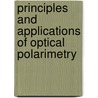 Principles And Applications Of Optical Polarimetry door R.M.A. Azzam