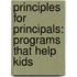 Principles for Principals: Programs That Help Kids