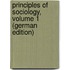 Principles of Sociology, Volume 1 (German Edition)