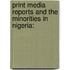 Print Media Reports and the Minorities in Nigeria: