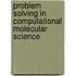 Problem Solving in Computational Molecular Science