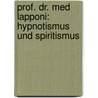 Prof. Dr. med Lapponi: Hypnotismus und Spiritismus door M. Luttenbacher