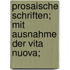 Prosaische Schriften; mit Ausnahme der Vita Nuova; door 1265-1321 Dante Alighieri