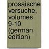 Prosaische Versuche, Volumes 9-10 (German Edition) door Konrad Pfeffel Gottlieb