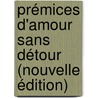 Prémices d'Amour Sans Détour (nouvelle édition) door Arafat Nzaba