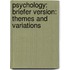 Psychology: Briefer Version: Themes and Variations