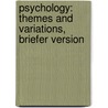 Psychology: Themes and Variations, Briefer Version door Wayne Weiten