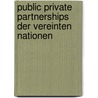 Public Private Partnerships der Vereinten Nationen door Frédéric Haupert