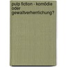 Pulp Fiction - Komödie oder Gewaltverherrlichung? door Sarah Müller